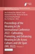 Proceedings of the Meaning in Life International Conference 2022 - Cultivating, Promoting, and Enhancing Meaning in Life Across Cultures and Life Span