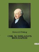 CHR. M. WIELAND'S BIOGRAPHIE