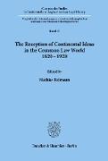 The Reception of Continental Ideas in the Common Law World 1820¿1920