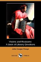 Visions and Revisions: A Book of Literary Devotions (Dodo Press)