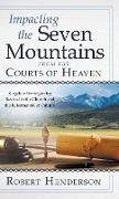 Impacting the Seven Mountains from the Courts of Heaven