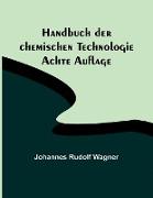 Handbuch der chemischen Technologie, Achte Auflage
