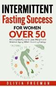 Intermittent Fasting Success for Women Over 50