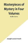 Masterpieces of Mystery in Four Volumes