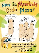 How Do Meerkats Order Pizza?