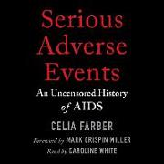 Serious Adverse Events: An Uncensored History of AIDS