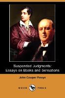 Suspended Judgments: Essays on Books and Sensations (Dodo Press)