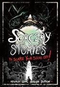 Sorcery Stories to Scare Your Socks Off!