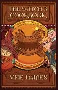 The Witch's Cookbook: A Faerie Tale