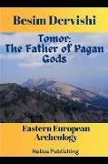Tomor: The Father of Pagan Gods: Eastern European Archeology