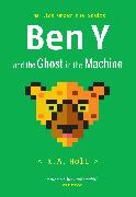 Ben Y and the Ghost in the Machine