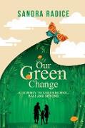 Our Green Change