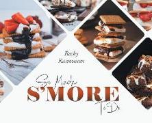 So Much S'more To Do