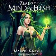 Zeal of the Mind and Flesh Lib/E