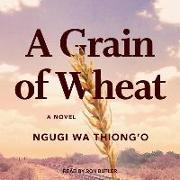 A Grain of Wheat Lib/E