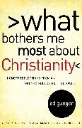 What Bothers Me Most about Christianity