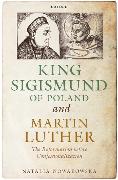 King Sigismund of Poland and Martin Luther