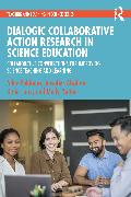 Dialogic Collaborative Action Research in Science Education