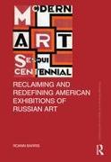 Reclaiming and Redefining American Exhibitions of Russian Art