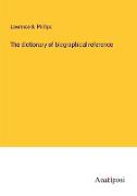 The dictionary of biographical reference