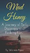 Mad Honey: A Journey of Self-Discovery and Redemption