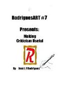 RodriguesART #7: Making Criticism Useful