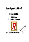 RodriguesART #7: Making Criticism Useful