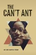 The Can't Ant