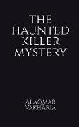The haunted killer mystery