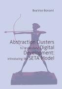 Abstraction Clusters to Understand Digital Development: Introducing the SETA Model
