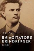 En agitators erindringer. Bind 1