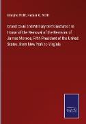 Grand Civic and Military Demonstration in Honor of the Removal of the Remains of James Monroe, Fifth President of the United States, from New York to Virginia