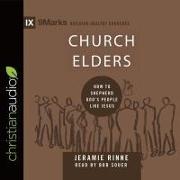 Church Elders Lib/E: How to Shepherd God's People Like Jesus
