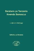 Barabara ya Tanzania Kwenda Damascus