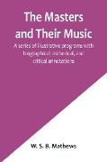 The Masters and Their Music, A series of illustrative programs with biographical, esthetical, and critical annotations