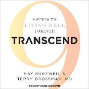 Transcend: 9 Steps to Living Well Forever