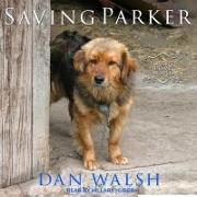 Saving Parker Lib/E: A Forever Home Novel