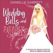 Wedding Bells and Deadly Spells Lib/E