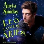 Leo Loves Aries Lib/E