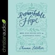 Remarkable Hope Lib/E: When Jesus Revived Hope in Disappointed People