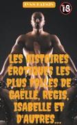 Les Histoires Erotiques Les Plus Folles de Gaelle, Regis, Isabelle et d'autres