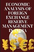 AN ECONOMIC ANALYSIS OF FOREIGN EXCHANGE RESERVE MANAGEMENT IN INDIA
