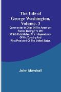 The Life of George Washington, Volume. 3