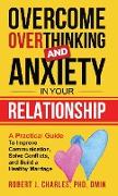 Overcome Overthinking and Anxiety in Your Relationship
