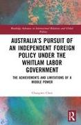 Australia’s Pursuit of an Independent Foreign Policy under the Whitlam Labor Government