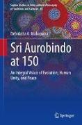 Sri Aurobindo at 150