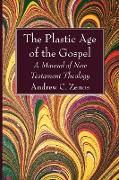 The Plastic Age of the Gospel