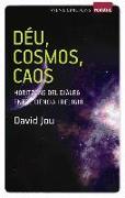 Déu, cosmos, caos : horitzons del diàleg entre ciència i religió