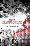 Beyond "The Chinese Connection"
