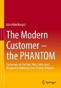 The Modern Customer ¿ the PHANTOM